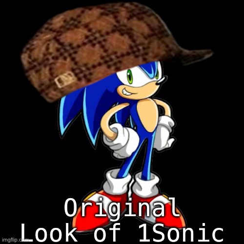 You're Too Slow Sonic Meme | Original Look of 1Sonic | image tagged in memes,you're too slow sonic | made w/ Imgflip meme maker
