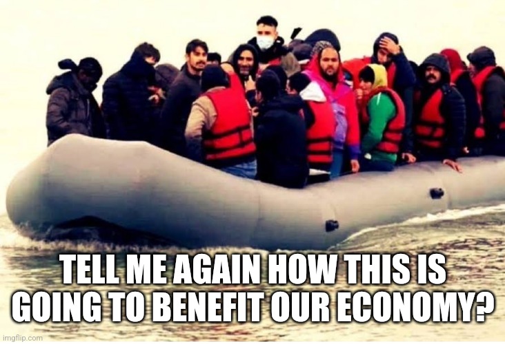 TELL ME AGAIN HOW THIS IS GOING TO BENEFIT OUR ECONOMY? | image tagged in funny,political meme | made w/ Imgflip meme maker