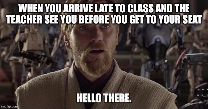 Hello there | image tagged in star wars,funny,funny memes,obi wan kenobi | made w/ Imgflip meme maker