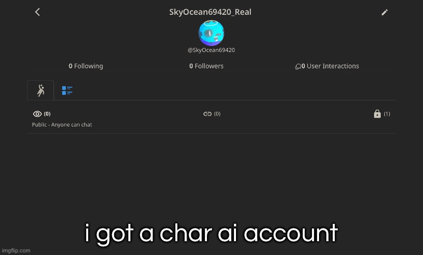 i got a char ai account | made w/ Imgflip meme maker