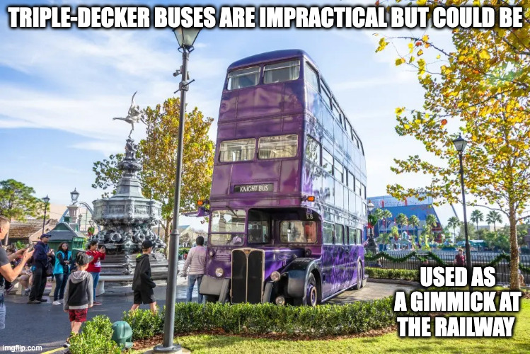 Triple-Decker Bus | TRIPLE-DECKER BUSES ARE IMPRACTICAL BUT COULD BE; USED AS A GIMMICK AT THE RAILWAY | image tagged in bus,public transport,memes | made w/ Imgflip meme maker