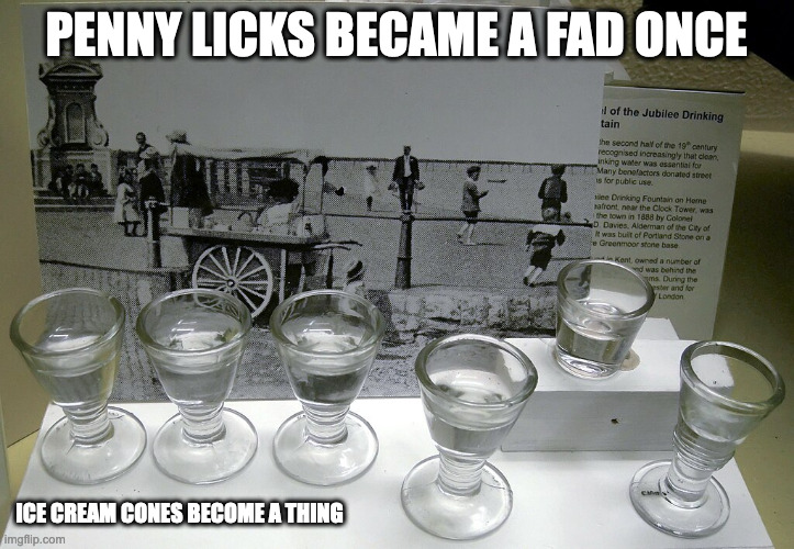 Penny Lick | PENNY LICKS BECAME A FAD ONCE; ICE CREAM CONES BECOME A THING | image tagged in utensil,memes | made w/ Imgflip meme maker