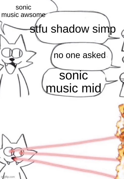 im gonna use the "let people enjoy thigns;" argument | stfu shadow simp; sonic music awsome; no one asked; sonic music mid | image tagged in cat laser people | made w/ Imgflip meme maker