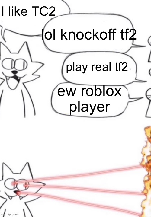 cat laser people | lol knockoff tf2; I like TC2; play real tf2; ew roblox player | image tagged in cat laser people | made w/ Imgflip meme maker