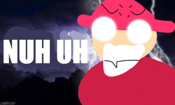 Gambai with the funny lightning | NUH UH | image tagged in gambai kys blank | made w/ Imgflip meme maker
