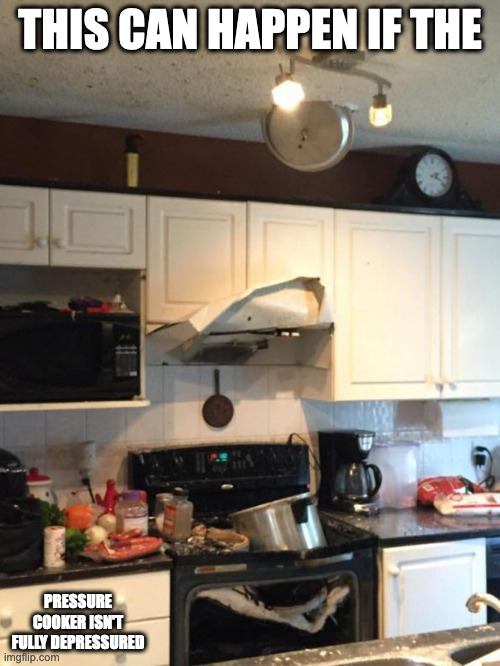 Pressure Cooker Lid on Ceiling | THIS CAN HAPPEN IF THE; PRESSURE COOKER ISN'T FULLY DEPRESSURED | image tagged in kitchen,fail,memes | made w/ Imgflip meme maker