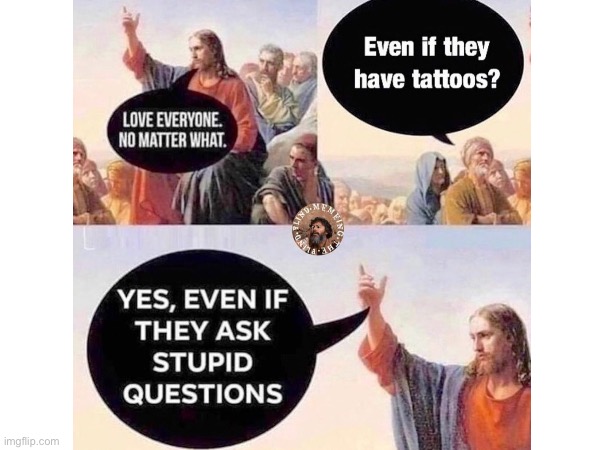 my friend sent me this XD | image tagged in christian,jesus,love everyone | made w/ Imgflip meme maker