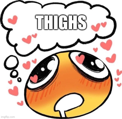 explosives upon my legs, blast off to space and fly to t | THIGHS | image tagged in dreaming drooling emoji | made w/ Imgflip meme maker