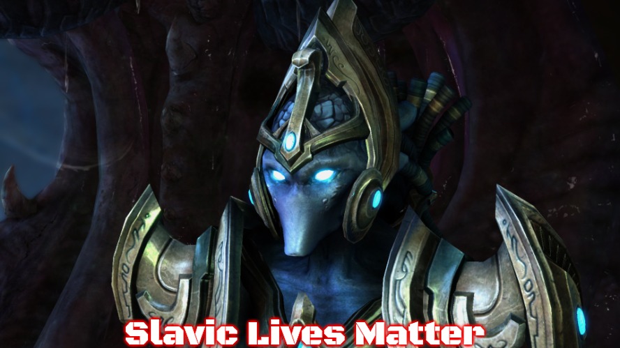 starcraft protoss | Slavic Lives Matter | image tagged in starcraft protoss,russo-ukrainian war,slavic | made w/ Imgflip meme maker
