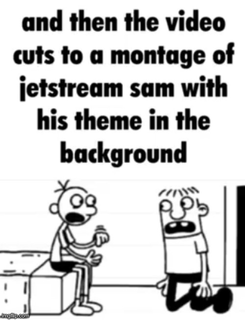 And Then The Video Cuts To A Montage | image tagged in and then the video cuts to a montage | made w/ Imgflip meme maker