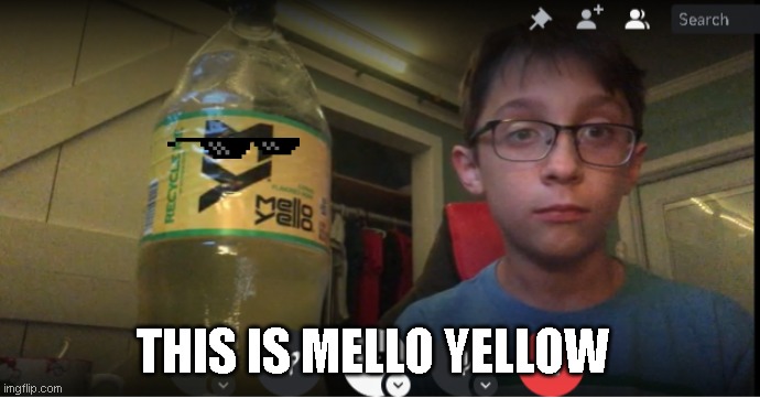 MELLO YELLOW | THIS IS MELLO YELLOW | image tagged in yellow,smell | made w/ Imgflip meme maker