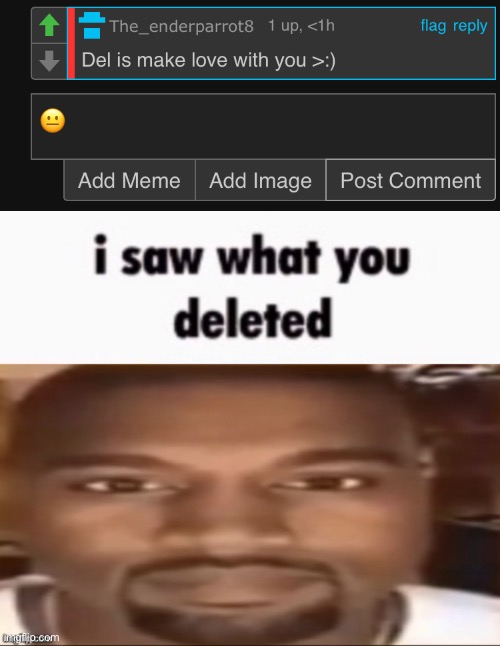 image tagged in i saw what you deleted | made w/ Imgflip meme maker