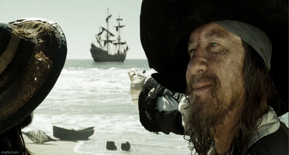 captain barbossa my ship | image tagged in custom template,my ship,jack sparrow,barbosa and sparrow | made w/ Imgflip meme maker