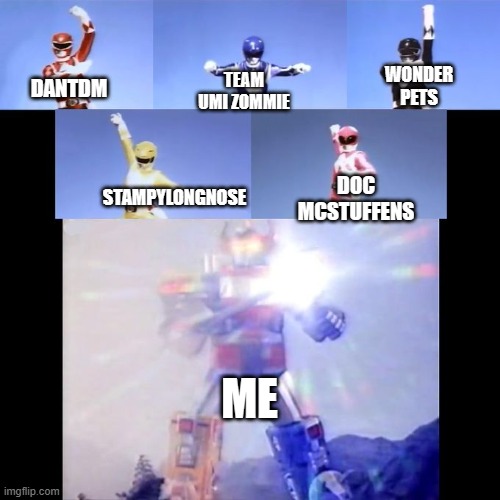 1 my childhood 2 is i could add one more it would be yo gabba gabba | WONDER PETS; TEAM UMI ZOMMIE; DANTDM; DOC MCSTUFFENS; STAMPYLONGNOSE; ME | image tagged in power rangers | made w/ Imgflip meme maker