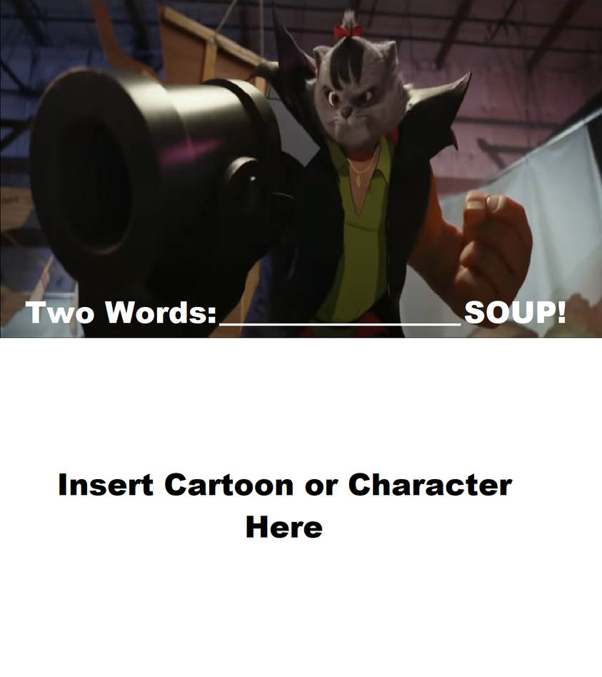 High Quality Frankenpete makes who into soup? Blank Meme Template