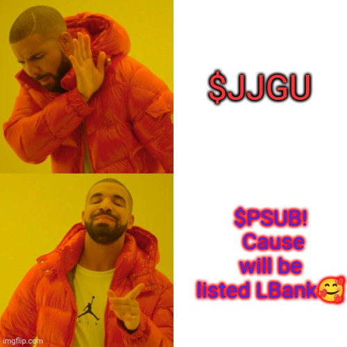 01 meme | $JJGU; $PSUB!  Cause will be listed LBank🥰 | image tagged in memes,drake hotline bling | made w/ Imgflip meme maker