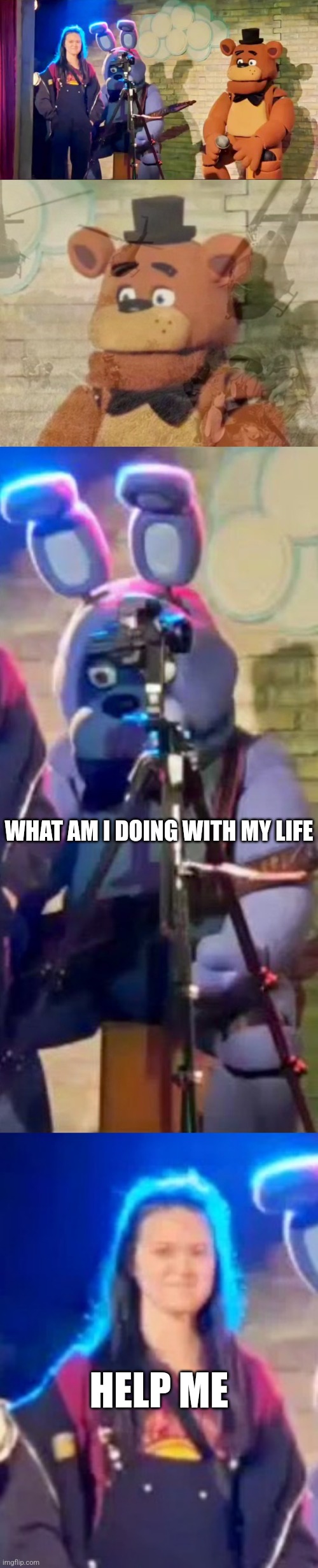 FNaF movie behind the scenes photo | WHAT AM I DOING WITH MY LIFE; HELP ME | image tagged in fnaf | made w/ Imgflip meme maker