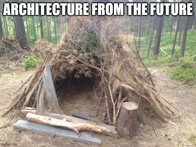 ARCHITECTURE FROM THE FUTURE | made w/ Imgflip meme maker