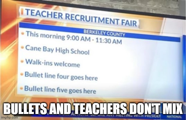 Bullet Points | BULLETS AND TEACHERS DON'T MIX | image tagged in you had one job | made w/ Imgflip meme maker