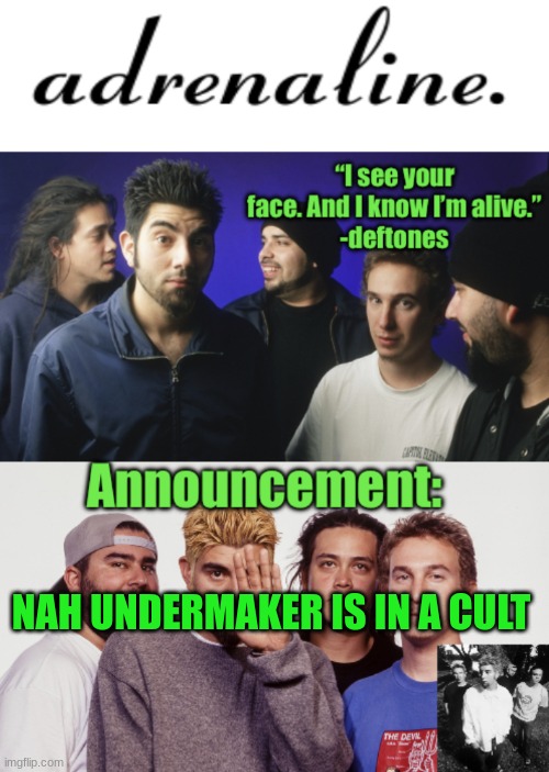 adrenaline announcement | NAH UNDERMAKER IS IN A CULT | image tagged in adrenaline announcement | made w/ Imgflip meme maker