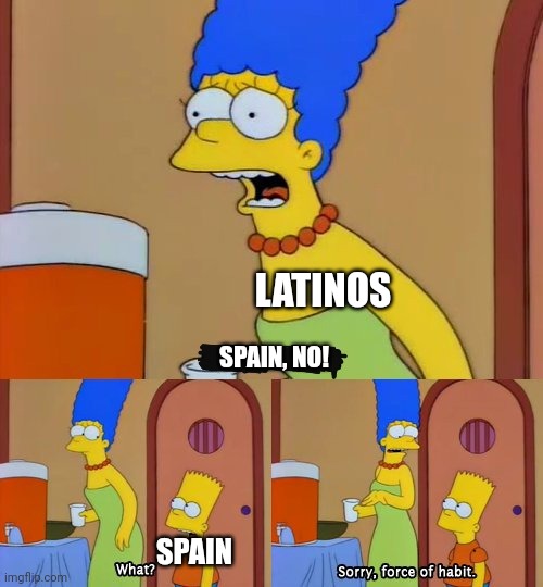 When Mexico or Chile make a crappy "Spanish" translation | LATINOS; SPAIN, NO! SPAIN | image tagged in simpsons bart no | made w/ Imgflip meme maker