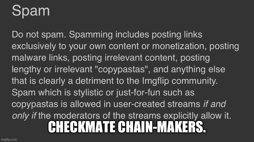 Says it in the terms. | CHECKMATE CHAIN-MAKERS. | image tagged in chains | made w/ Imgflip meme maker