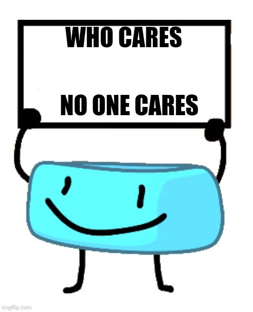 Bracelets sign | WHO CARES; NO ONE CARES | image tagged in bracelety sign | made w/ Imgflip meme maker