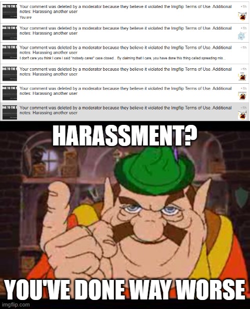 water you doesn't realize he's the one to talk | HARASSMENT? YOU'VE DONE WAY WORSE | image tagged in morshu | made w/ Imgflip meme maker