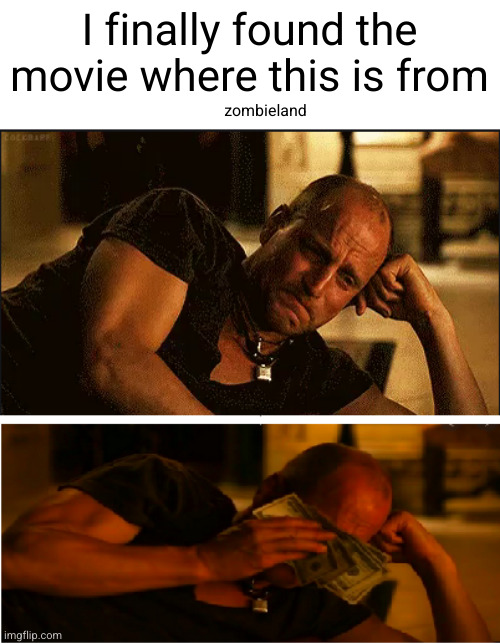 Meme #3,518 | I finally found the movie where this is from; zombieland | image tagged in wiping tears with money,movies,memes,templates,zombieland,money | made w/ Imgflip meme maker