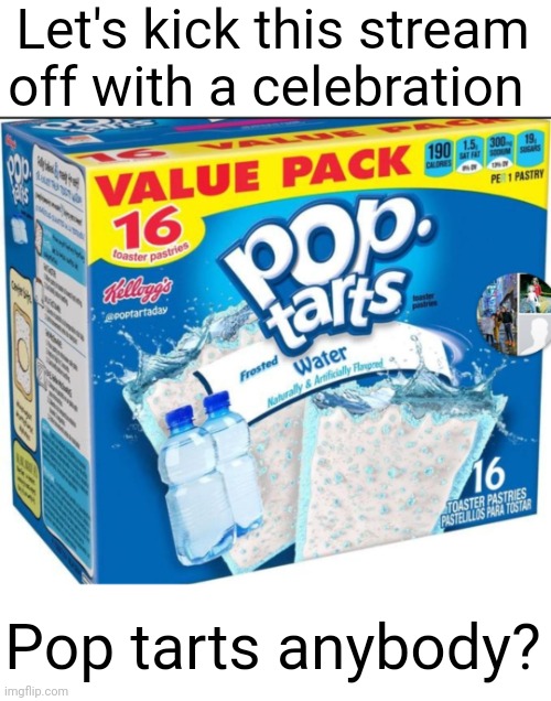 Meme #3,520 | Let's kick this stream off with a celebration; Pop tarts anybody? | image tagged in memes,pop tarts,flick7,celebration,party,yay | made w/ Imgflip meme maker