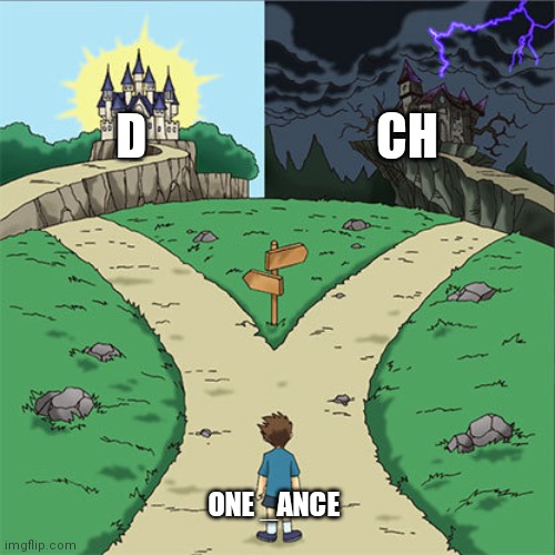 Phonk >>> | D; CH; ONE _ANCE | image tagged in two paths | made w/ Imgflip meme maker