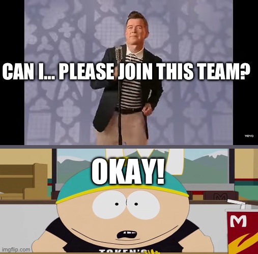 Future Rick Astley is regretful of his actions in team Wheatley and joins Neutral | CAN I… PLEASE JOIN THIS TEAM? OKAY! | made w/ Imgflip meme maker