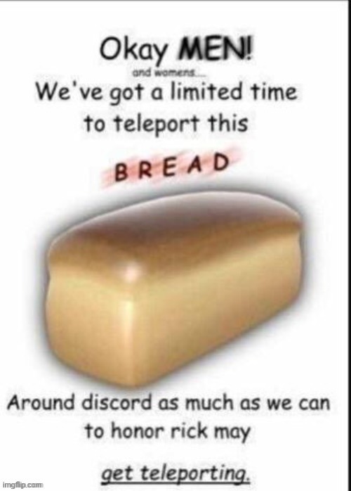 Teleport Bread | image tagged in teleport bread | made w/ Imgflip meme maker