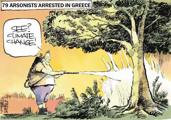 79 ARSONISTS ARRESTED IN GREECE | made w/ Imgflip meme maker