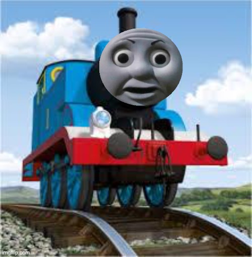 thomas the train | image tagged in thomas the train | made w/ Imgflip meme maker