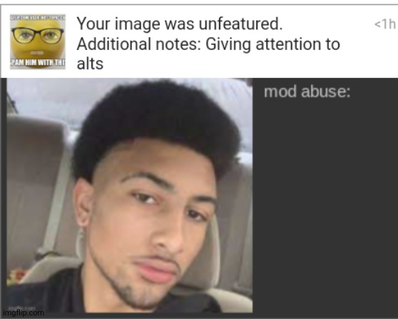We always do this | image tagged in mod abuse | made w/ Imgflip meme maker