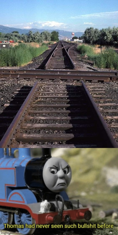 Train wreck up ahead | image tagged in thomas had never seen such bullshit before,train,rails,you're doing it wrong | made w/ Imgflip meme maker