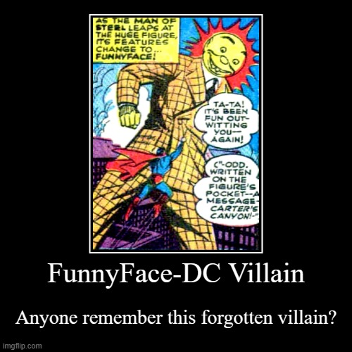 Forgotten Rogues #3-Funnyface | FunnyFace-DC Villain | Anyone remember this forgotten villain? | image tagged in demotivationals,remember,dc comics,forgotten supervillain | made w/ Imgflip demotivational maker