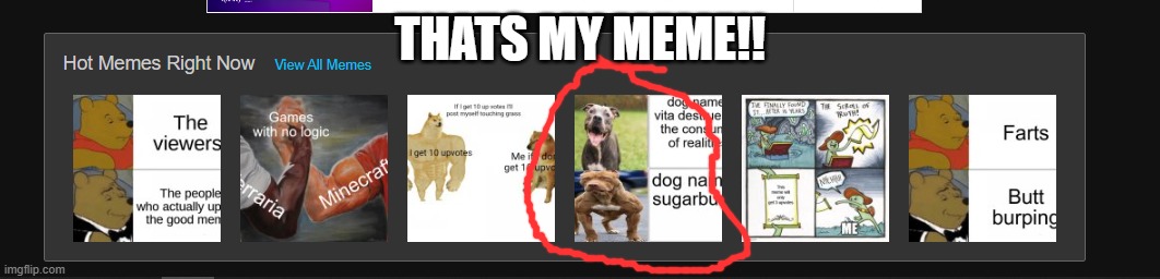 THATS MY MEME!! | made w/ Imgflip meme maker