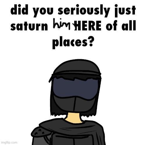 anti saturn 2 | image tagged in anti saturn 2 | made w/ Imgflip meme maker