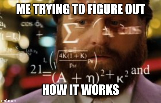 Trying to calculate how much sleep I can get | ME TRYING TO FIGURE OUT HOW IT WORKS | image tagged in trying to calculate how much sleep i can get | made w/ Imgflip meme maker