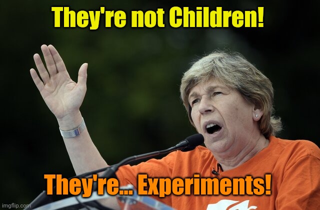 Randy Wiengarten | They're not Children! They're... Experiments! | image tagged in randy wiengarten | made w/ Imgflip meme maker