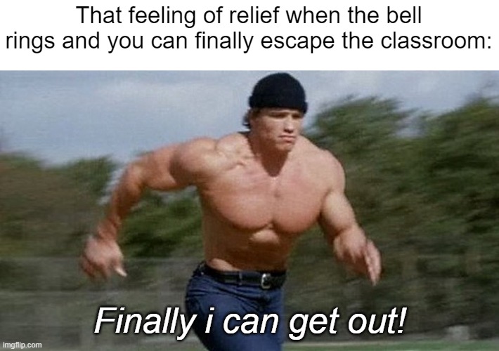 Finally i can get out! | That feeling of relief when the bell rings and you can finally escape the classroom:; Finally i can get out! | image tagged in running arnold,memes,school,relatable,so true memes,funny | made w/ Imgflip meme maker
