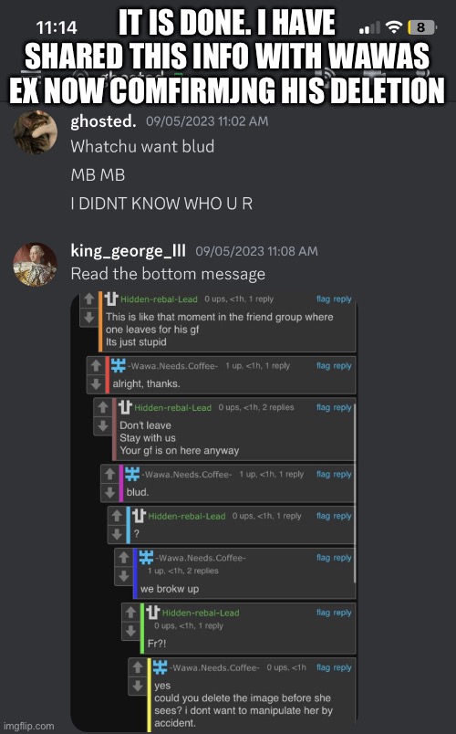IT IS DONE. I HAVE SHARED THIS INFO WITH WAWAS EX NOW COMFIRMJNG HIS DELETION | made w/ Imgflip meme maker