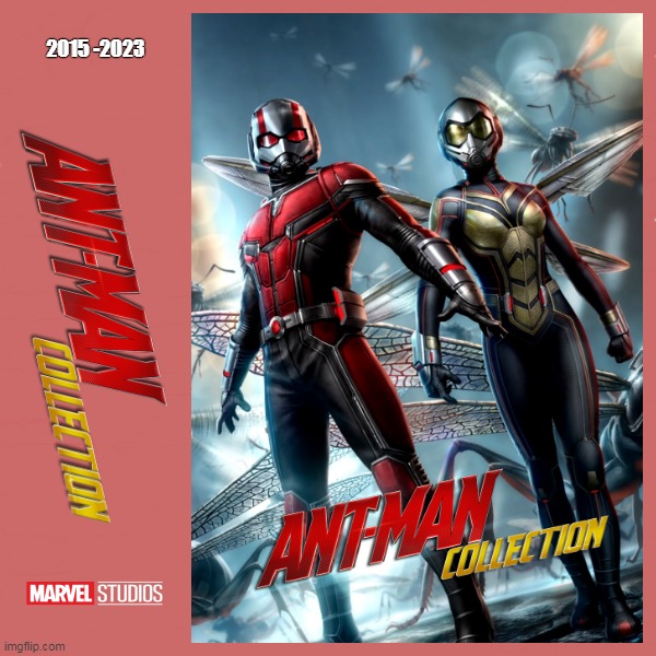Ant-Man Collections | 2015 -2023 | image tagged in memes | made w/ Imgflip meme maker