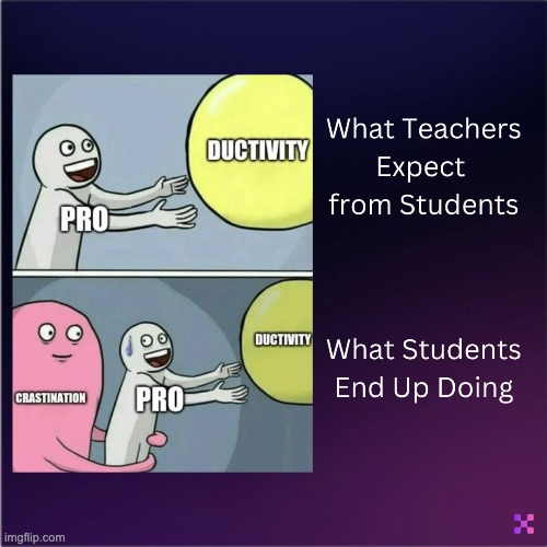 Teachers day | image tagged in funny,student,productivity,students,teacher's copy,teacher meme | made w/ Imgflip meme maker
