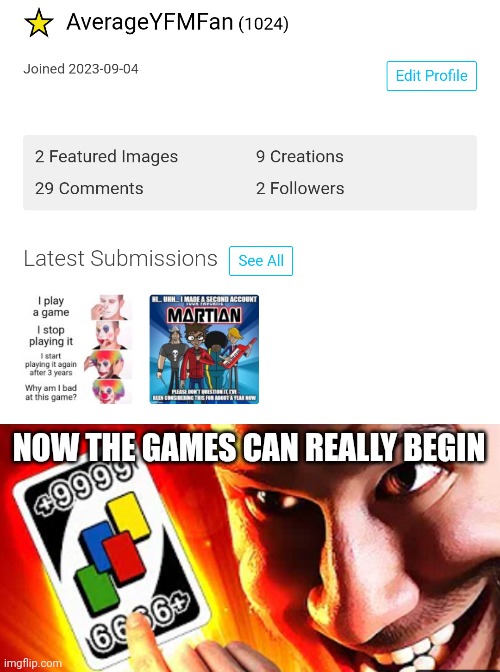 NOW THE GAMES CAN REALLY BEGIN | image tagged in 9999,1024 | made w/ Imgflip meme maker