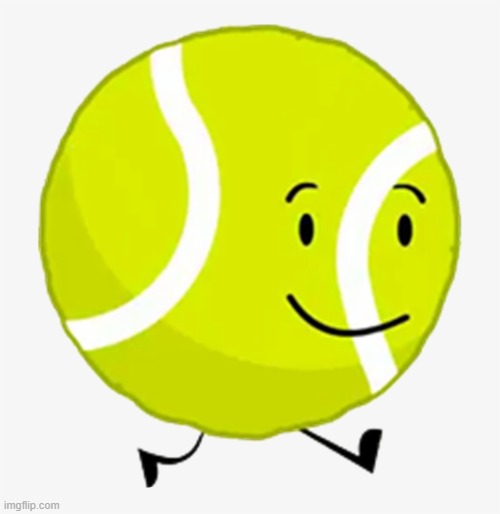 Tennis ball BFDI | image tagged in tennis ball bfdi | made w/ Imgflip meme maker