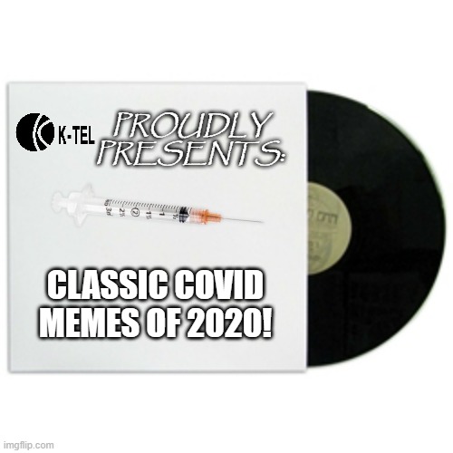 album cover | PROUDLY PRESENTS: CLASSIC COVID MEMES OF 2020! | image tagged in album cover | made w/ Imgflip meme maker