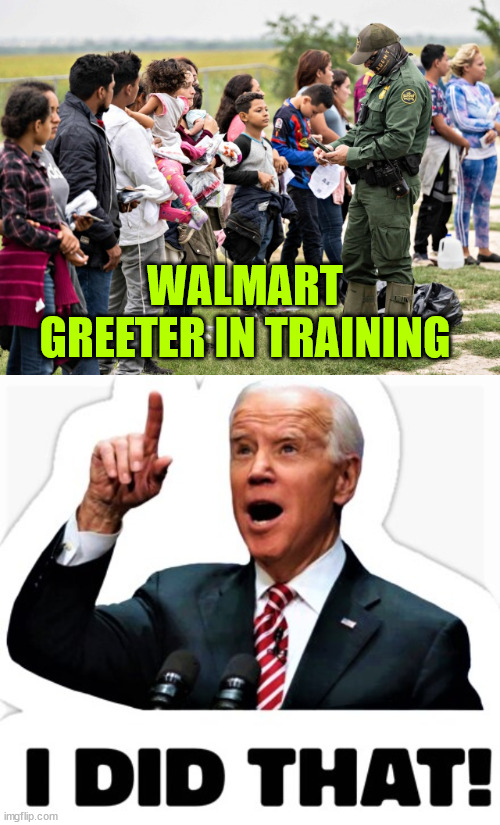In training for future Walmart greeter...   Bidenomics at work... | WALMART GREETER IN TRAINING | image tagged in biden - i did that | made w/ Imgflip meme maker